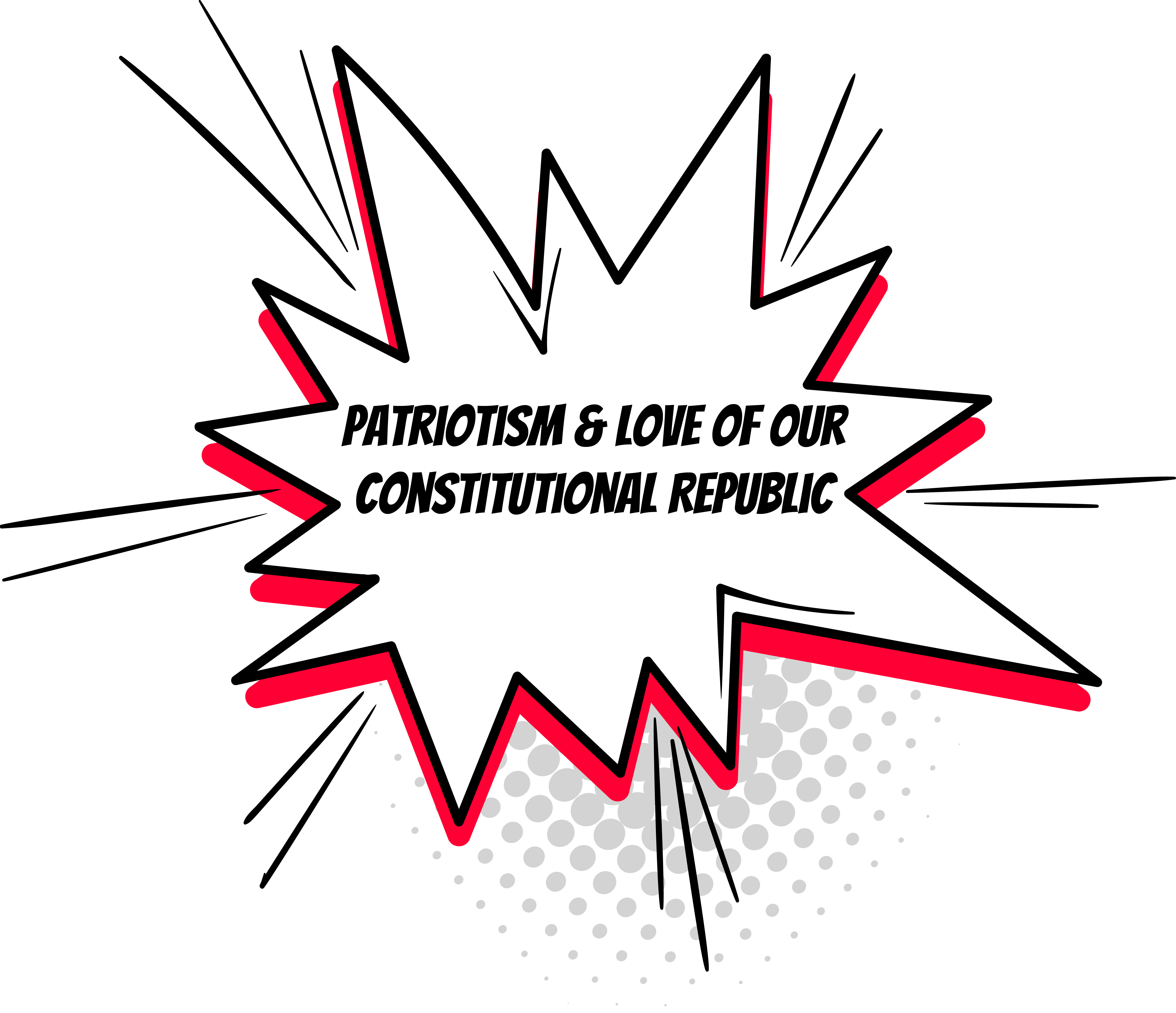 patriotism & love of our constitutional republic