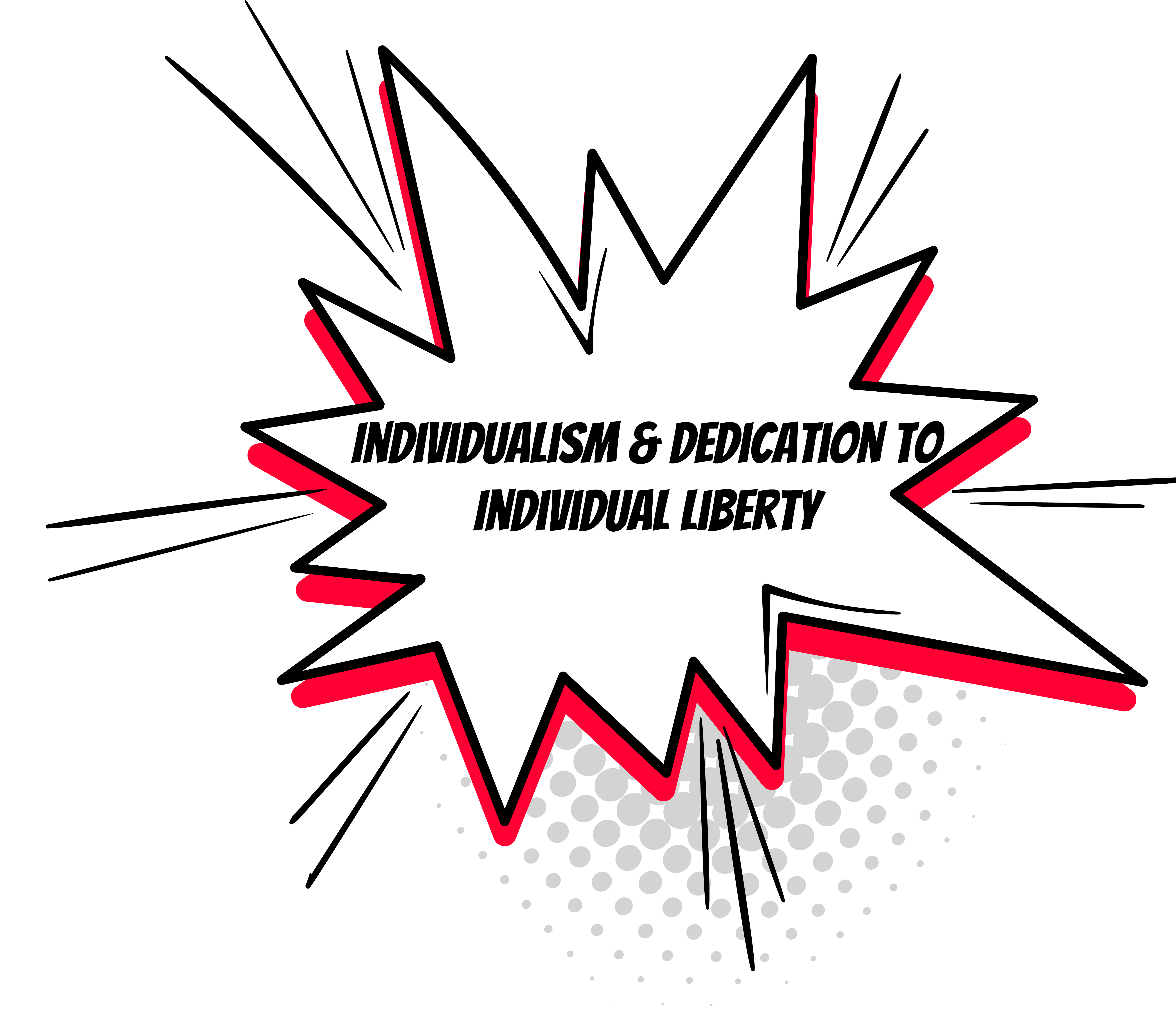individualism & dedication to individual liberty