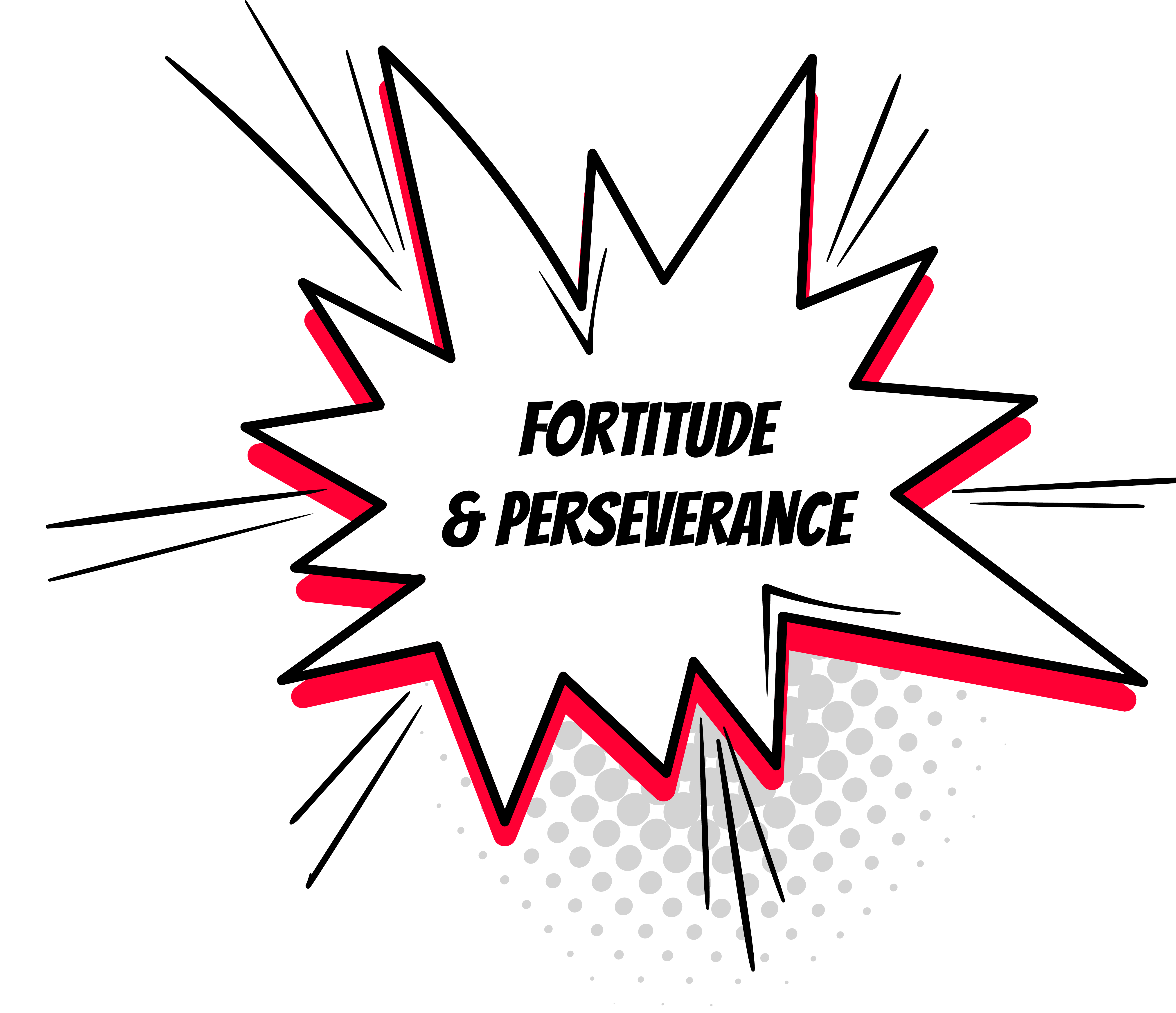fortitude & perseverance